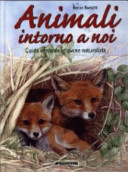 Copertina  Animali intorno a noi : guida verde del giovane naturalista