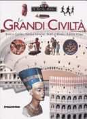 Copertina  Le grandi civiltà : Antico Egitto, Antica Grecia, Antica Roma, Antica Cina