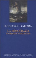 Copertina  La democrazia : storia di un'ideologia