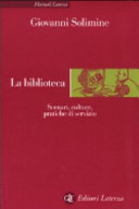 Copertina  La biblioteca : scenari, culture, pratiche di servizio