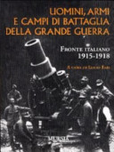Copertina  Uomini, armi e campi di battaglia della Grande Guerra : fronte italiano 1915-1918