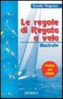 Copertina  Le regole di regata a vela : illustrate : valide dal 2005