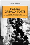 Copertina  L'onda gridava forte : il caso del Nova Scotia e di altro fuoco amico su civili italiani