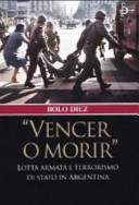 Copertina  "Vencer o morir" : lotta armata e terrorismo di stato in Argentina