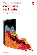 Copertina  Violenza virtuale : vita digitale e dolore reale