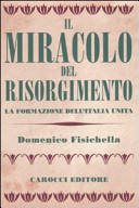 Copertina  Il miracolo del Risorgimento : la formazione dell'Italia unita