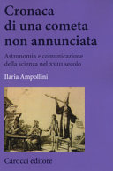 Copertina  Cronaca di una cometa non annunciata : astronomia e comunicazione della scienza nel 18. secolo