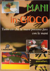 Copertina  Mani in gioco : tutto ciò che le mani possono fare con le mani