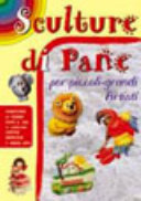 Copertina  Sculture di pane : per piccoli e grandi artisti