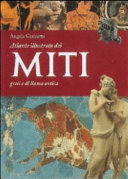 Copertina  Atlante dei miti dell'antica Grecia e di Roma antica