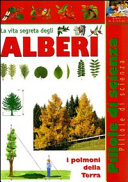 Copertina  La vita segreta degli alberi : polmoni della terra