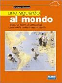 Copertina  Uno sguardo al mondo : temi e fatti di attualità per una convivenza civile