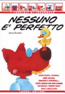 Copertina  Nessuno è perfetto : denti storti, occhiali, erre moscia, orecchie a sventola... tutto quello che devi sapere sui piccoli difetti fisici tuoi e degli altri