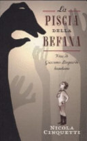 Copertina  La piscia della befana : vita di Giacomo Leopardi bambino