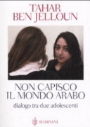 Copertina  Non capisco il mondo arabo : dialogo tra due adolescenti