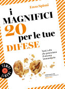 Copertina  I magnifici 20 per le tue difese : tutti i cibi che potenziano il sistema immunitario