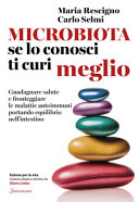 Copertina  Microbiota : se lo conosci ti curi meglio : guadagnare salute e fronteggiare le malattie autoimmuni portando equilibrio nell'intestino