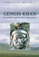 Copertina  Gengis Khan : la tomba segreta dell'imperatore