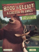 Copertina  Boog  &  Elliot  a caccia di amici, open season : la storia
