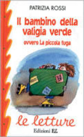 Copertina  Il bambino della valigia verde, ovvero La piccola fuga