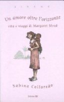 Copertina  Un amore oltre l'orizzonte : vita e viaggi di Margaret Mead