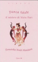 Copertina  Danza fatale : il mistero di Mata Hari
