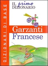 Copertina  Il mio primo dizionario di francese Garzanti