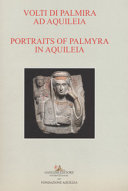 Copertina  Volti di Palmira ad Aquileia : archeologia ferita = Portraits of Palmyra in Aquileia : wounded archaeology