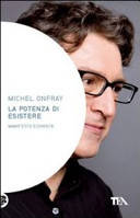 Copertina  La potenza di esistere : manifesto edonista