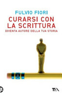 Copertina  Curarsi con la scrittura : diventa autore della tua storia