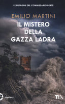 Copertina  Il mistero della gazza ladra : le indagini del commissario Bertè : romanzo
