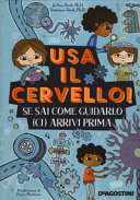 Copertina  Usa il cervello : se sai come guidarlo (ci) arrivi prima