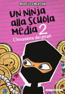 Copertina  Un ninja alla scuola media 2 : L'invasione dei pirati
