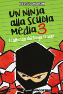 Copertina  Un ninja alla scuola media 3 : L'attacco dei Ninja Rossi