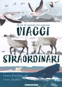 Copertina  Viaggi straordinari : storie di animali che migrano