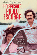 Copertina  Ho sposato Pablo Escobar