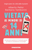 Copertina  Vietato ai minori di 14 anni : sai davvero quando è il momento giusto per dare lo smartphone ai tuoi figli?