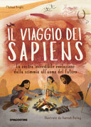 Copertina  Il viaggio dei Sapiens : la nostra incredibile evoluzione dalla scimmia all'uomo del futuro