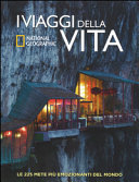 Copertina  I viaggi della vita : le 225 mete più emozionanti del mondo