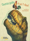 Copertina  Questo pollo è un T-rex! : il grande libro dell'evoluzione animale