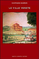 Copertina  Le ville venete : dalle mirabili architetture del Palladio alle grandiose dimore del Settecento : un itinerario affascinante e suggestivo nel verde di una terra ricca di antiche tradizioni