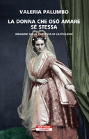 Copertina  La donna che osò amare sé stessa : indagine sulla contessa di Castiglione