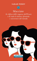 Copertina  Sfacciate : in difesa delle ragazze dell'Essex e di tutte le donne sfrontate e sovversive del mondo