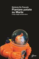 Copertina  Piantare patate su Marte : il lungo viaggio dell'agricoltura
