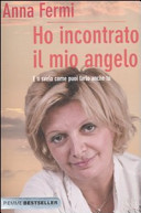 Copertina  Ho incontrato il mio angelo : e ti svelo come puoi farlo anche tu