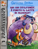 Copertina  Ahi Ahi Stiltonut, e' finito il latte di mammut!