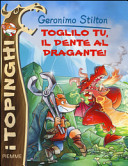 Copertina  Toglilo tu, il dente al dragante!