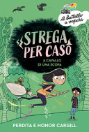 Copertina  Strega per caso : a cavallo di una scopa
