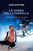Copertina  La danza della farfalla : la mia vita con la sclerosi multipla