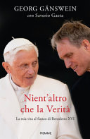 Copertina  Nient'altro che la verità : la mia vita al fianco di Benedetto 16